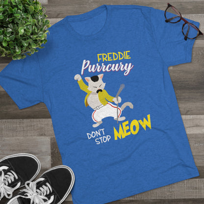 Queen Don't Stop Meow Freddie Purrcury Unisex Tri-Blend Crew Tee