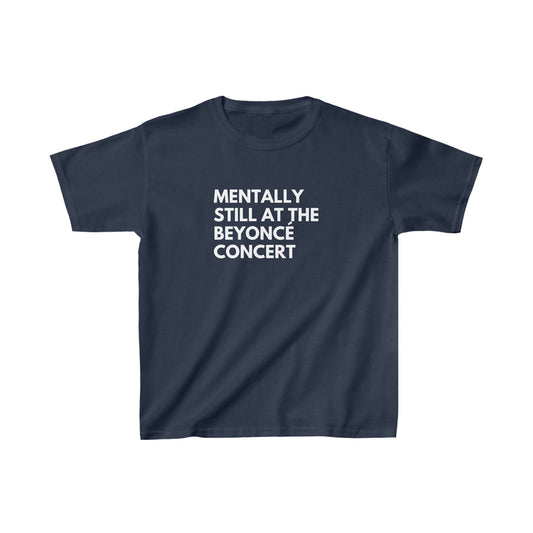 Mentally Still At The Beyoncè Concert Kids Heavy Cotton Tee Shirt
