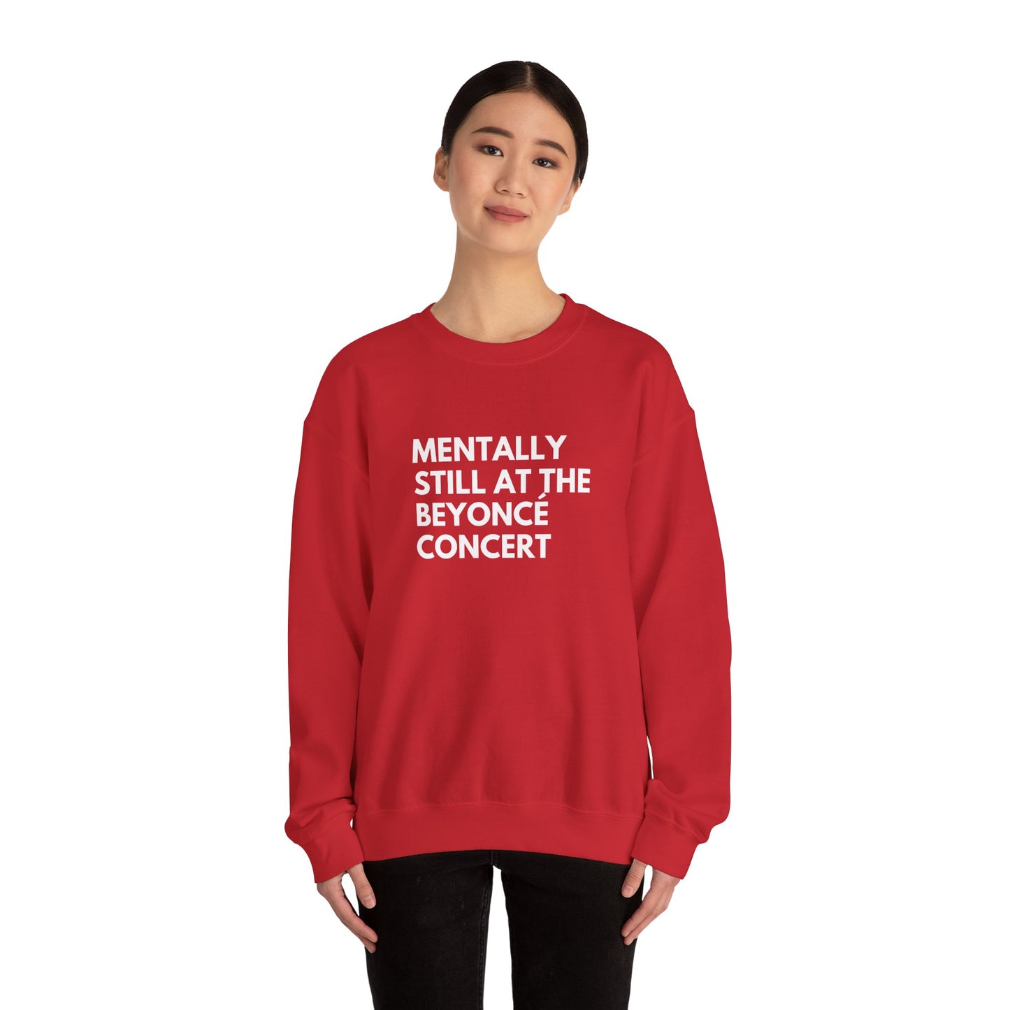 Mentally Still At The Beyoncè Concert Unisex Heavy Blend Crewneck Sweatshirt