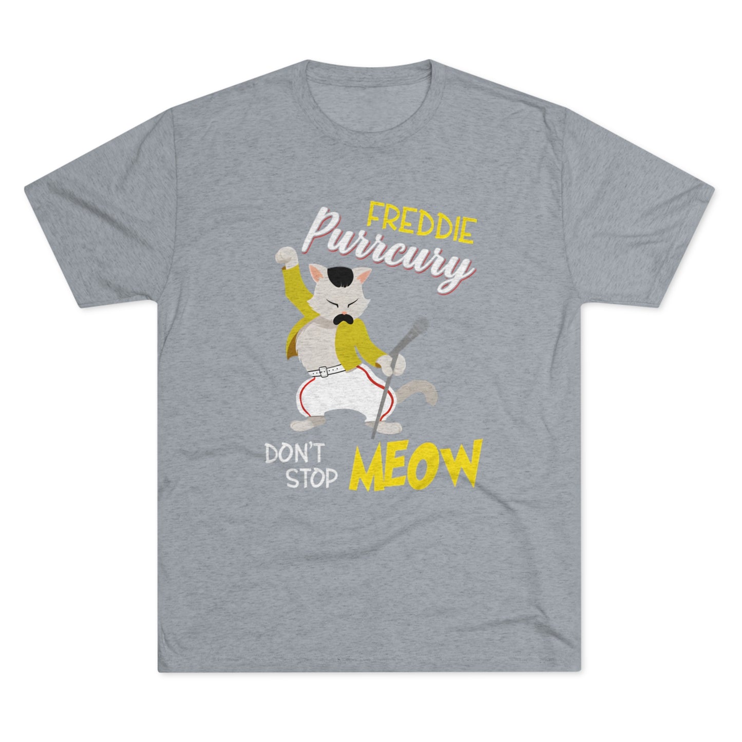 Queen Don't Stop Meow Freddie Purrcury Unisex Tri-Blend Crew Tee