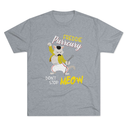 Queen Don't Stop Meow Freddie Purrcury Unisex Tri-Blend Crew Tee