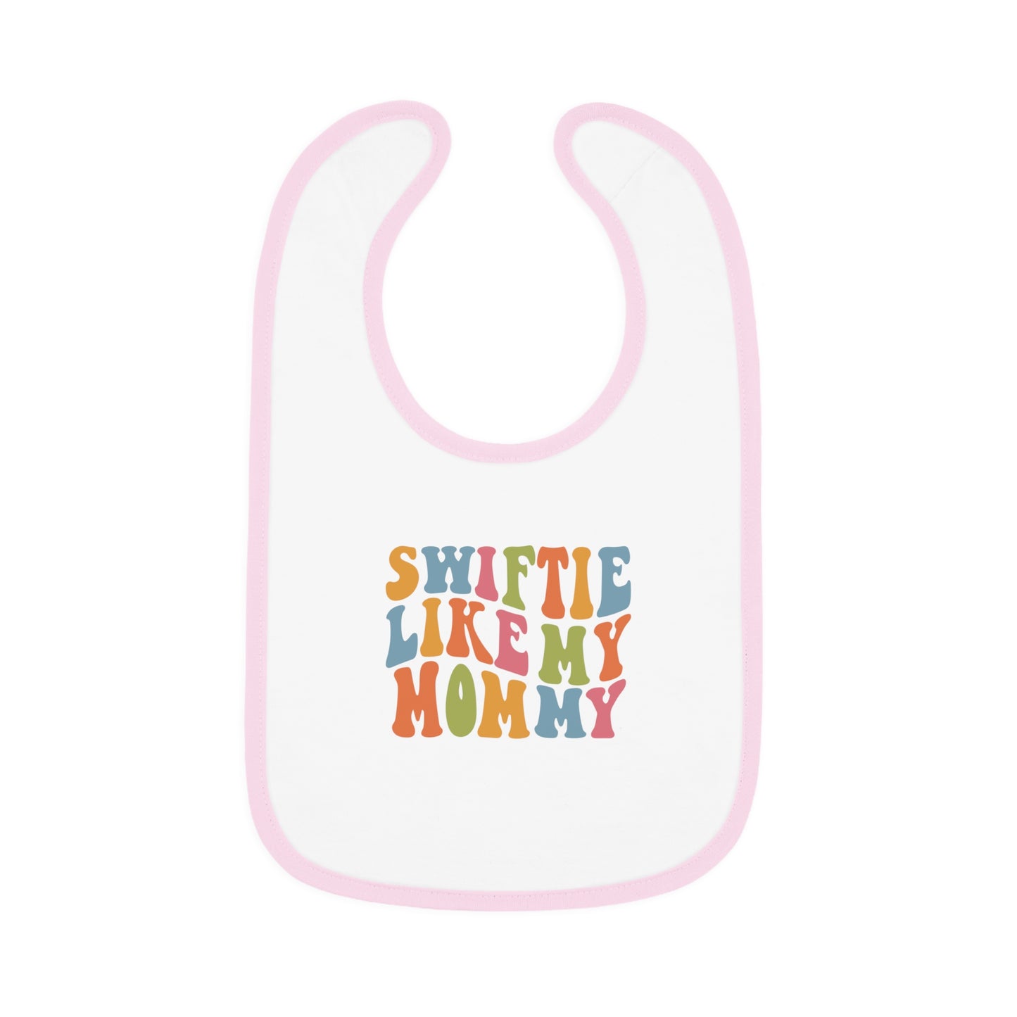 Taylor Swift Swiftie Like My Mommy Baby Contrast Trim Jersey Bib