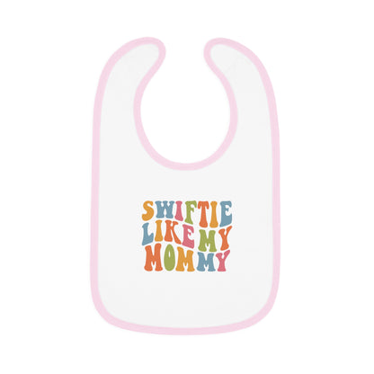 Taylor Swift Swiftie Like My Mommy Baby Contrast Trim Jersey Bib