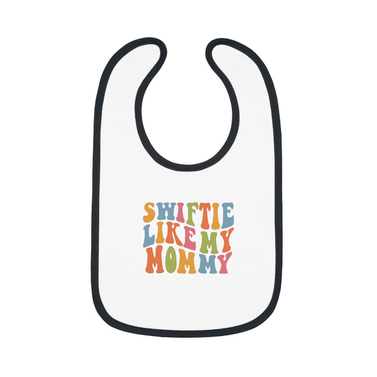 Taylor Swift Swiftie Like My Mommy Baby Contrast Trim Jersey Bib