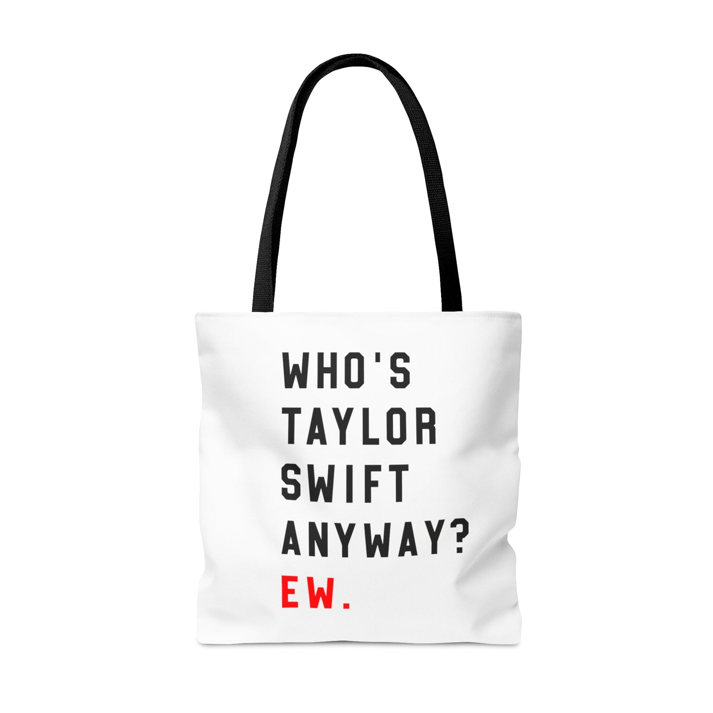 Who Is Taylor Swift Anyway? Ew Tote Bag