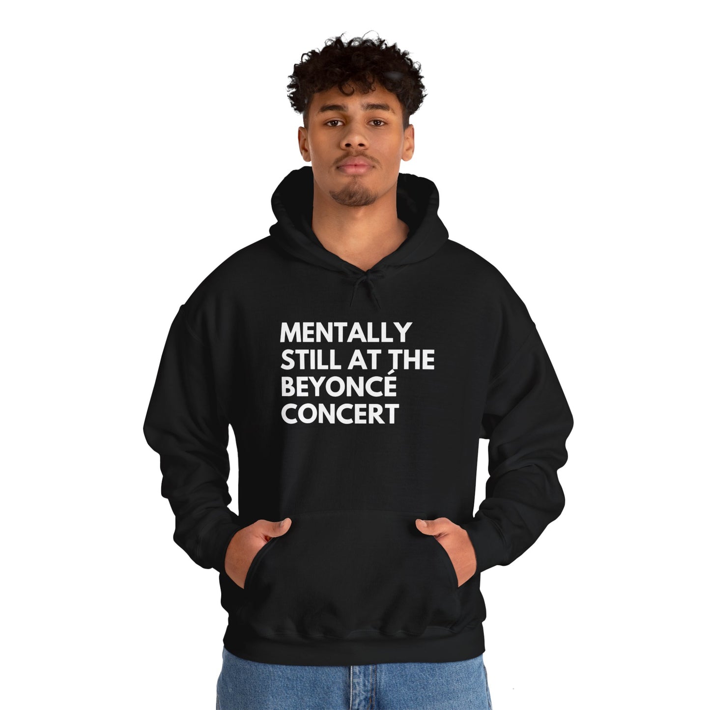 Mentally Still At The Beyoncè Concert Unisex Heavy Blend Hooded Sweatshirt