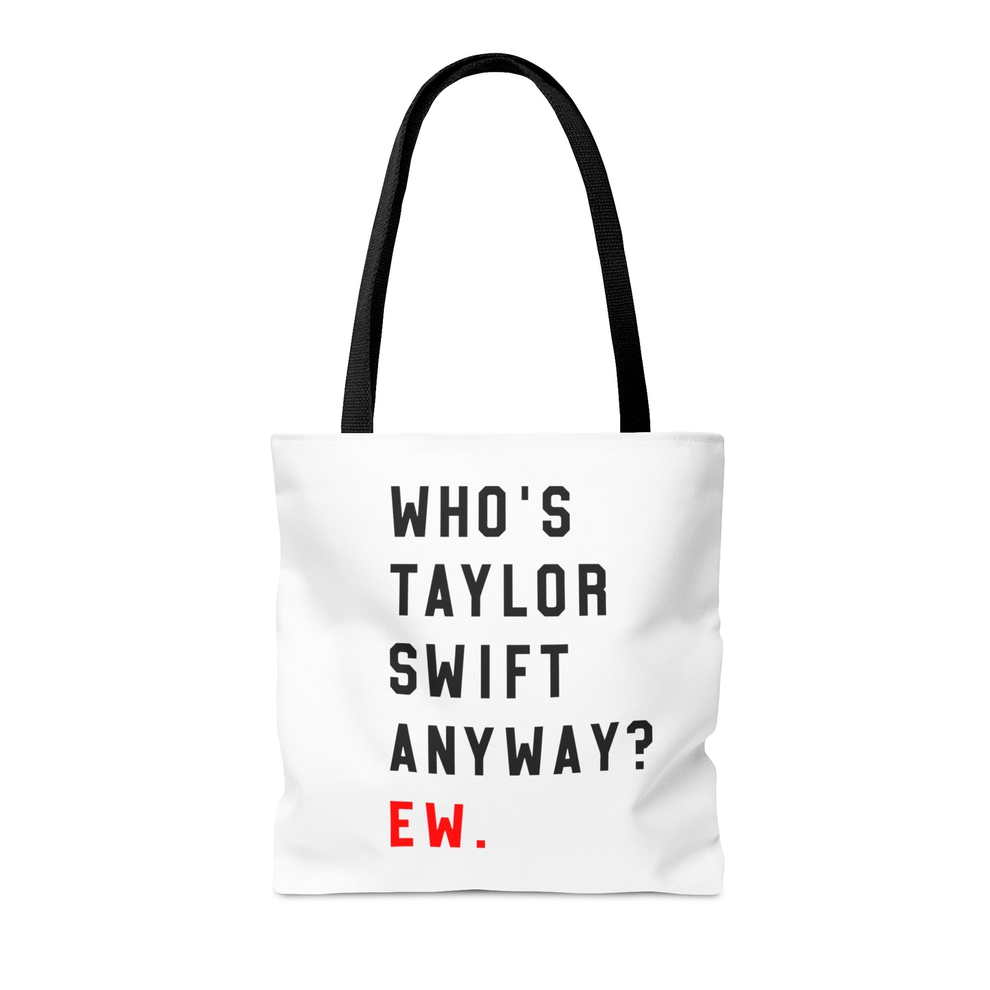 Who Is Taylor Swift Anyway? Ew Tote Bag