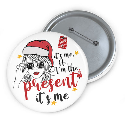 Taylor Swift I'm The Present Round Pin