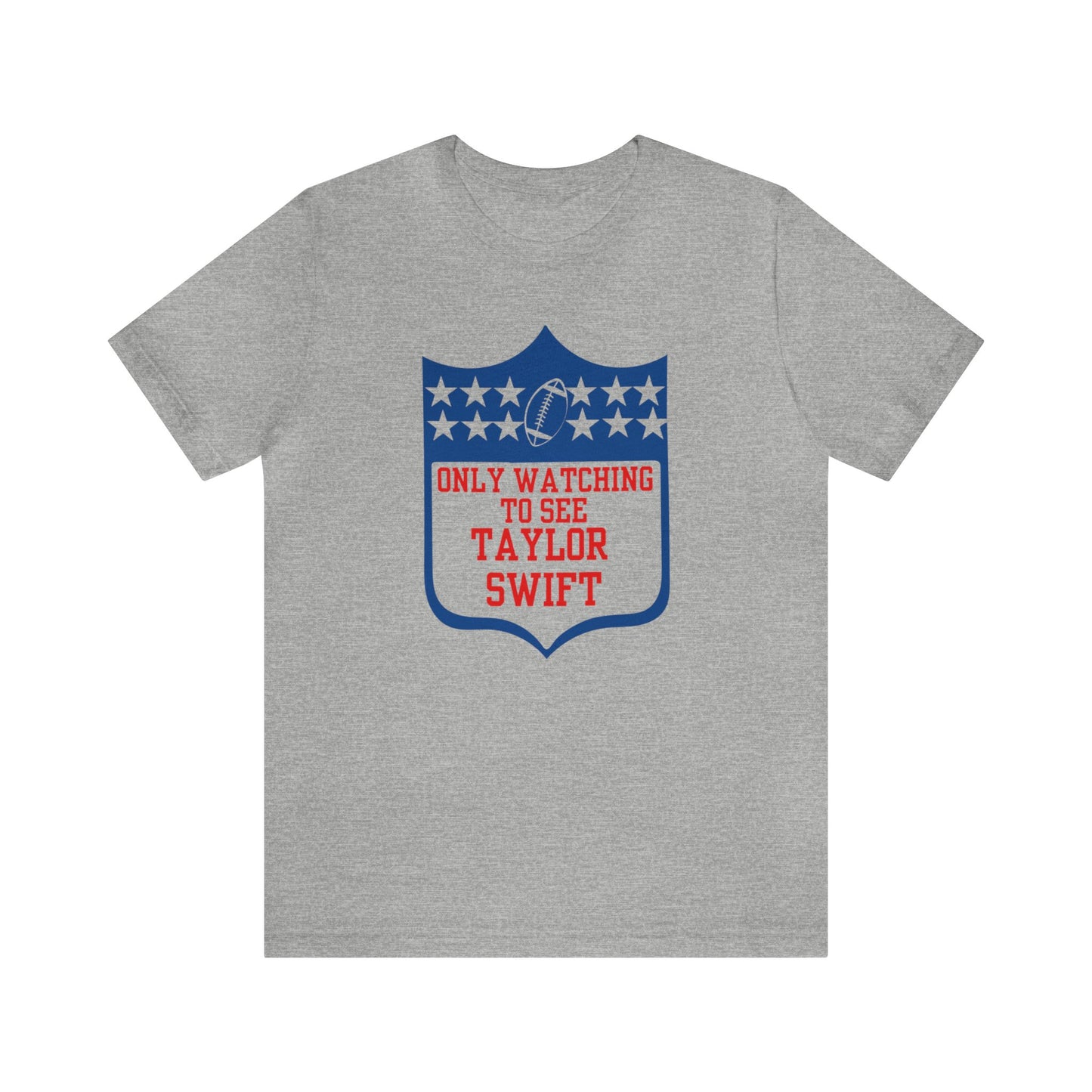 Taylor Swift Only Watching To See Her Unisex Jersey Short Sleeve Tee Shirt