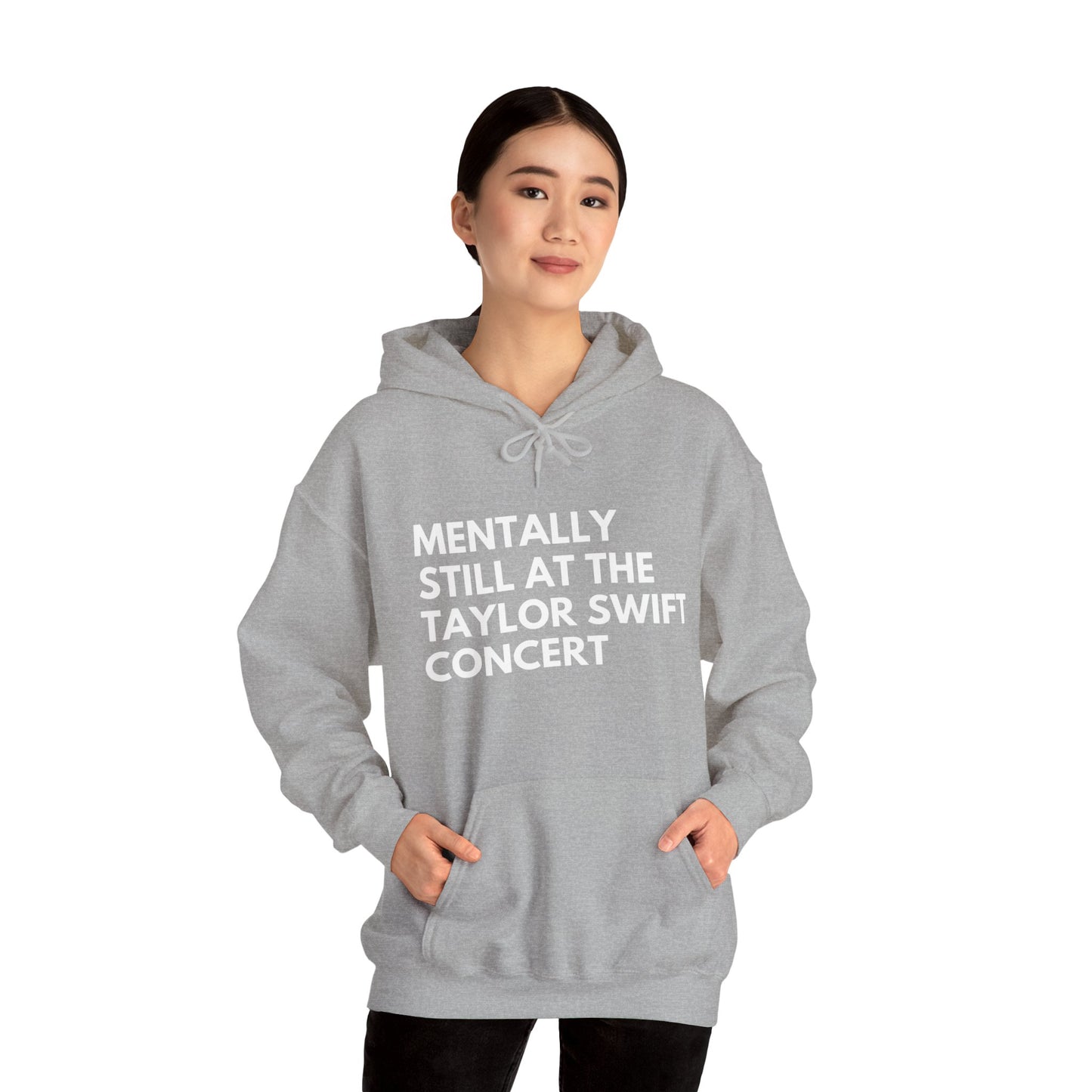 Mentally Still At The Taylor Swift Concert Unisex Heavy Blend Hooded Sweatshirt
