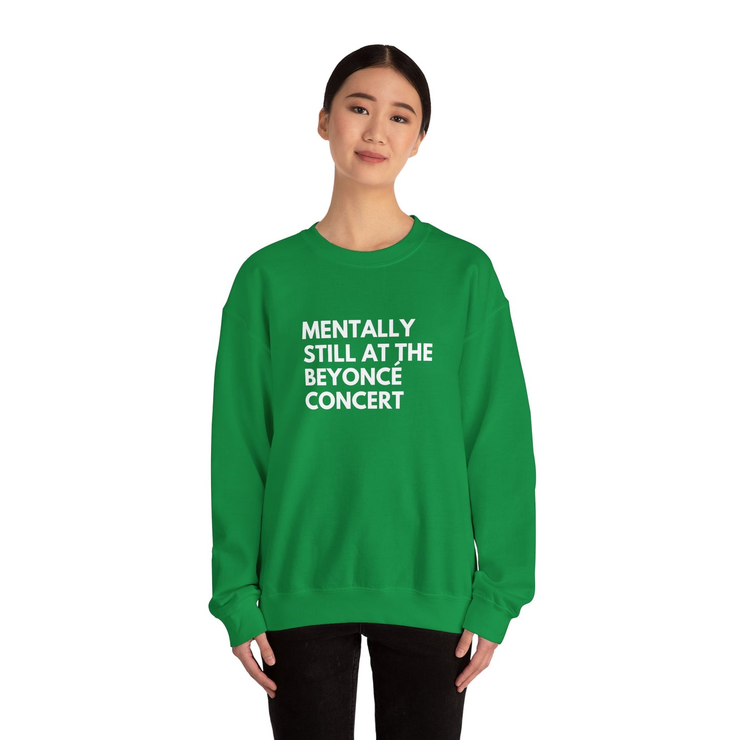 Mentally Still At The Beyoncè Concert Unisex Heavy Blend Crewneck Sweatshirt