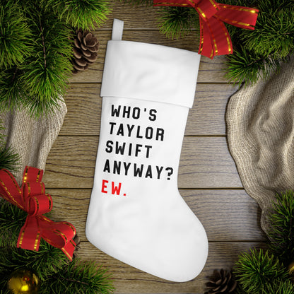 Who Is Taylor Swift Anyway? Ew Christmas Holiday Stocking