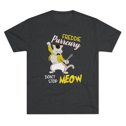 Queen Don't Stop Meow Freddie Purrcury Unisex Tri-Blend Crew Tee