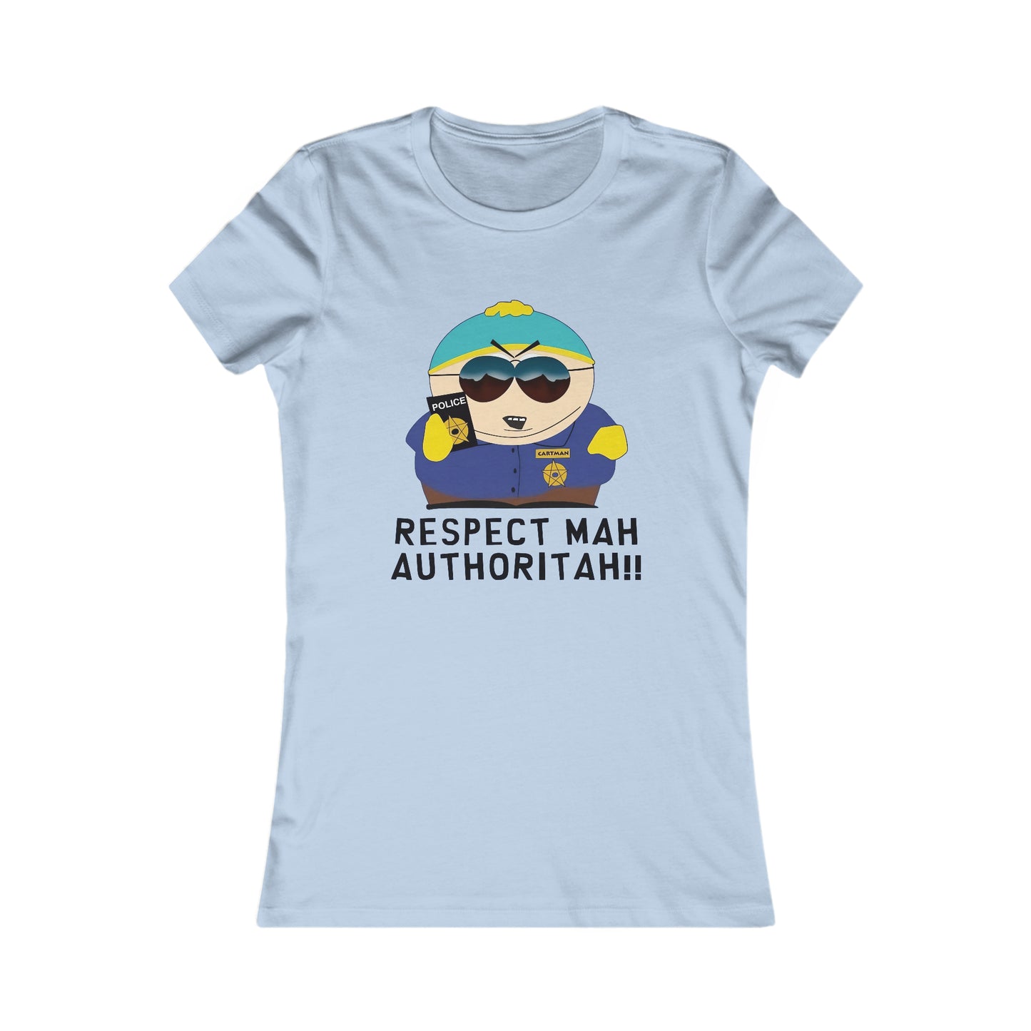 South Park Cartman Respect Mah Autheritah! Women's Favorite Tee