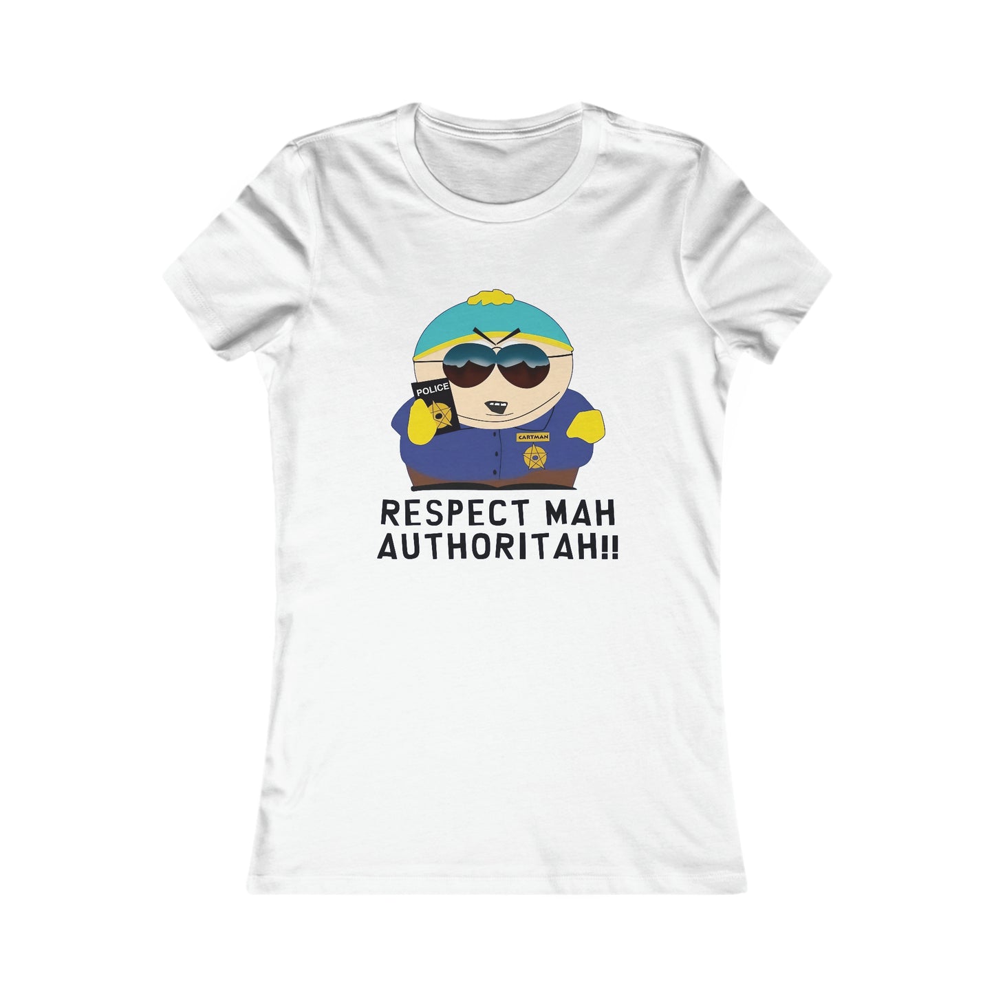 South Park Cartman Respect Mah Autheritah! Women's Favorite Tee