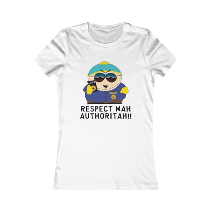 South Park Cartman Respect Mah Autheritah! Women's Favorite Tee