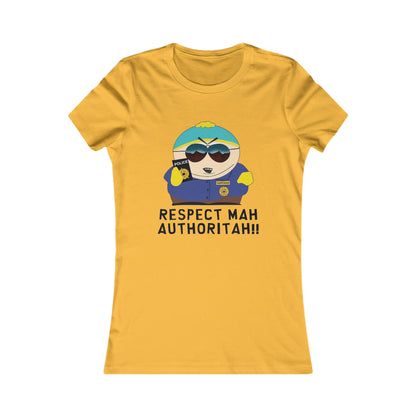 South Park Cartman Respect Mah Autheritah! Women's Favorite Tee