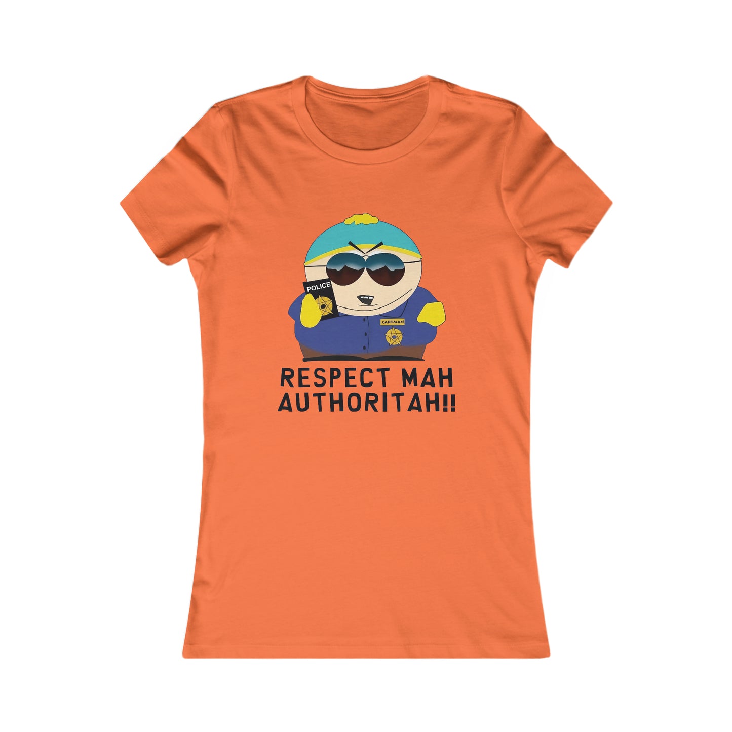 South Park Cartman Respect Mah Autheritah! Women's Favorite Tee