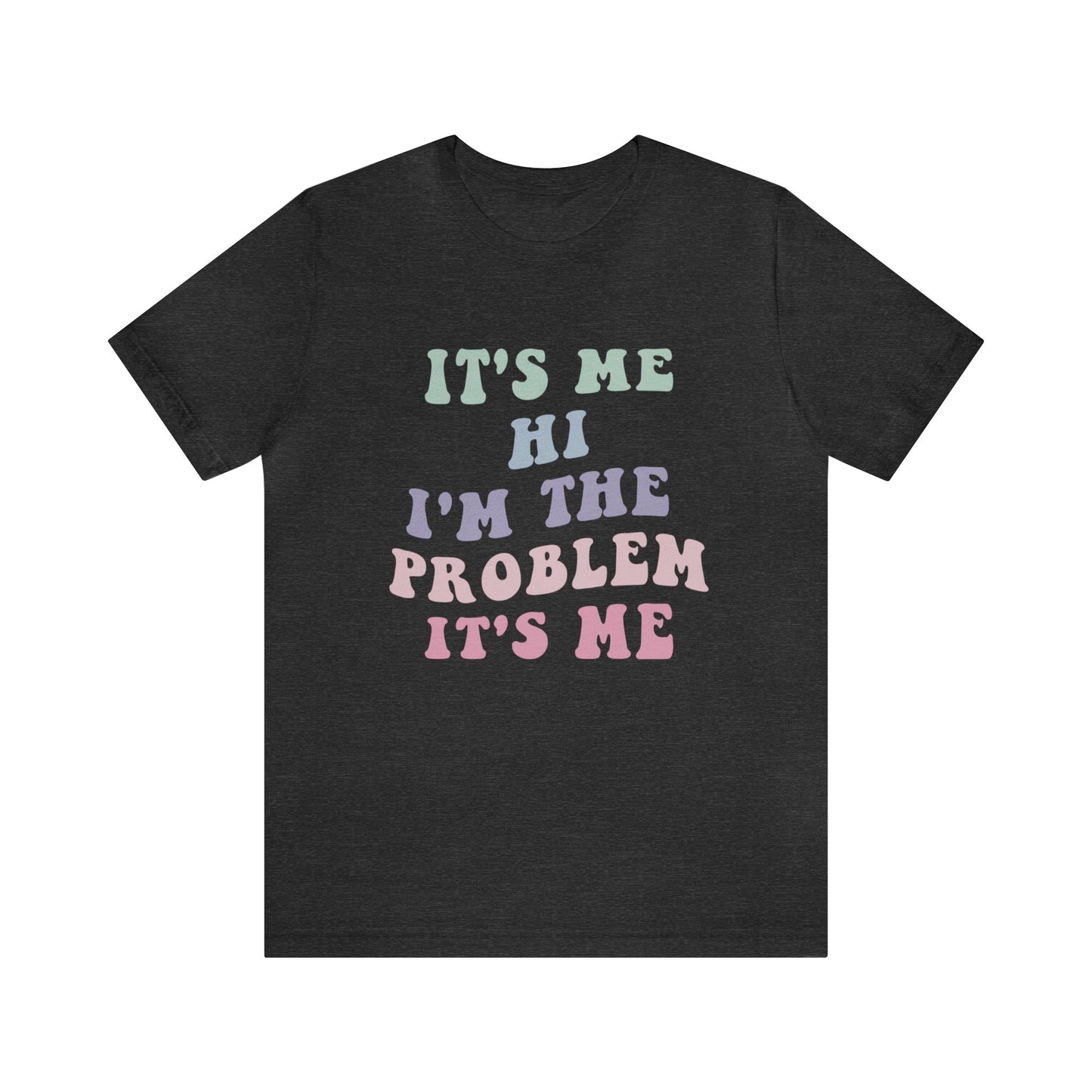 Taylor Swift It's Me Hi Unisex Jersey Short Sleeve Tee Shirt