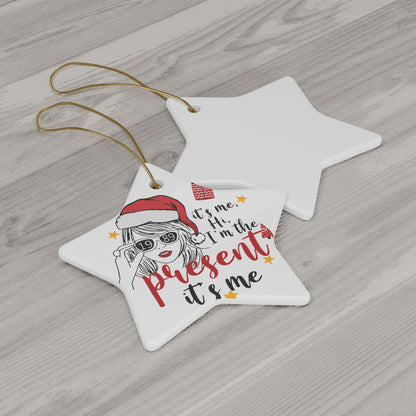 Taylor Swift I'm The Present Ceramic Ornament