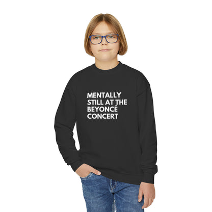 Mentally Still At The Beyoncè Concert Youth Crewneck Sweatshirt