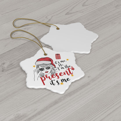 Taylor Swift I'm The Present Ceramic Ornament