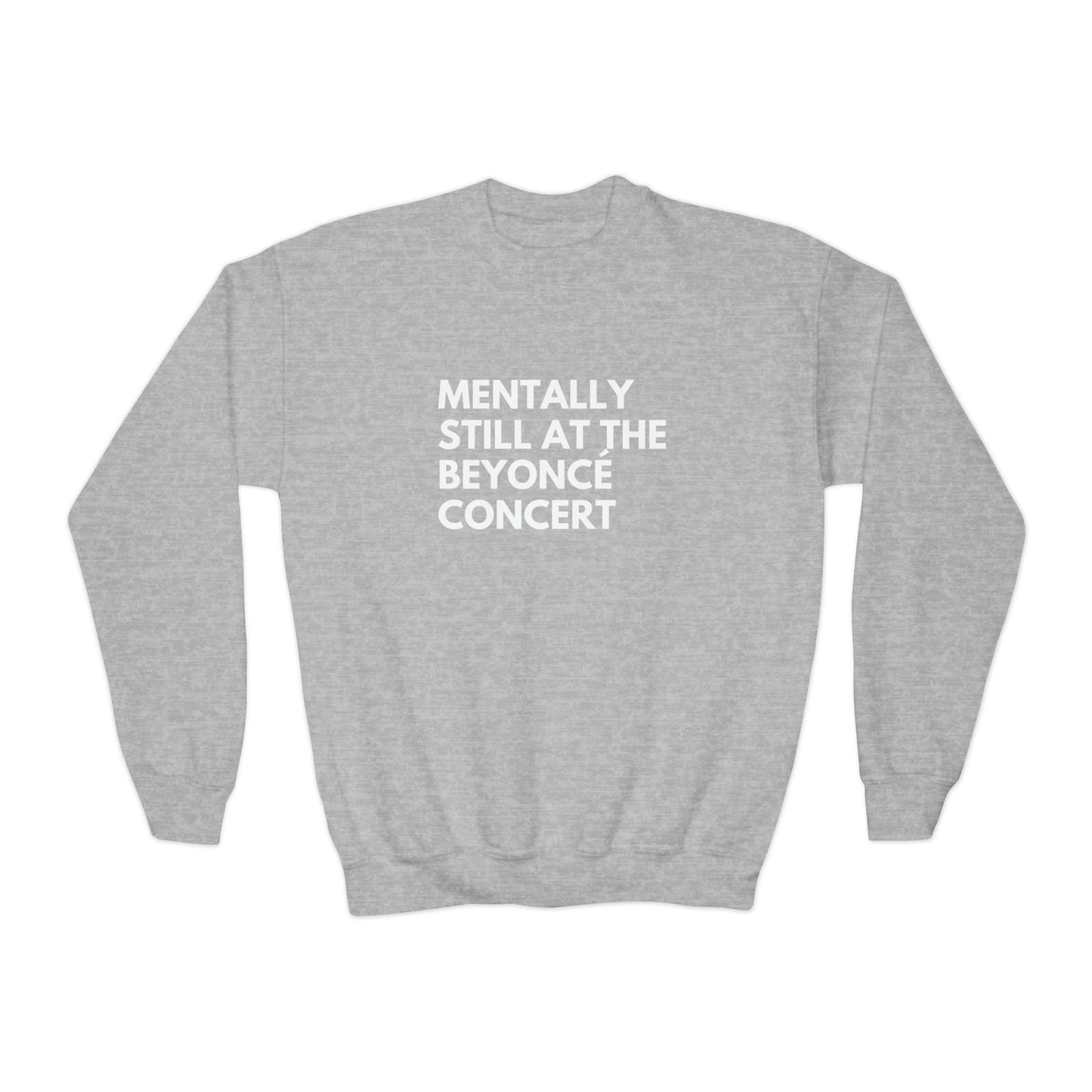 Mentally Still At The Beyoncè Concert Youth Crewneck Sweatshirt