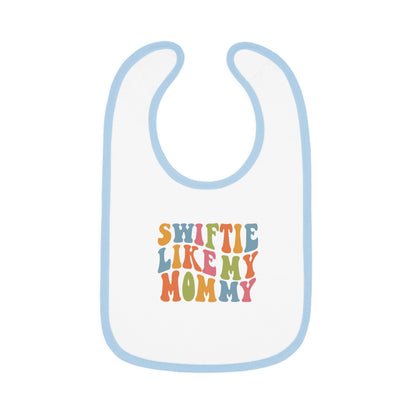 Taylor Swift Swiftie Like My Mommy Baby Contrast Trim Jersey Bib