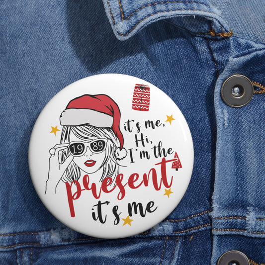 Taylor Swift I'm The Present Round Pin