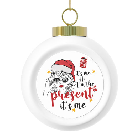 Taylor Swift I'm The Present Christmas Ball Ornament