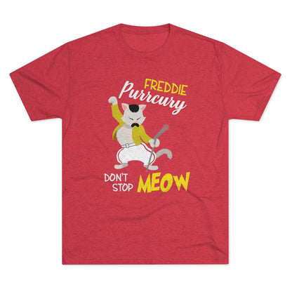 Queen Don't Stop Meow Freddie Purrcury Unisex Tri-Blend Crew Tee