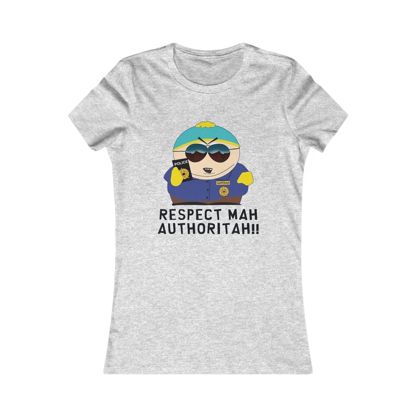 South Park Cartman Respect Mah Autheritah! Women's Favorite Tee