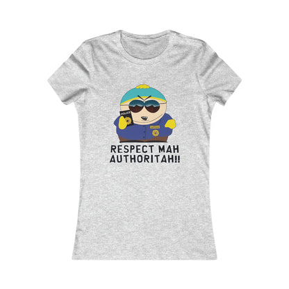 South Park Cartman Respect Mah Autheritah! Women's Favorite Tee